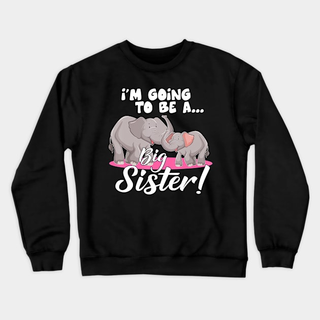 Im Going To Be A Big Sister Cute Baby Elephant Crewneck Sweatshirt by hony.white